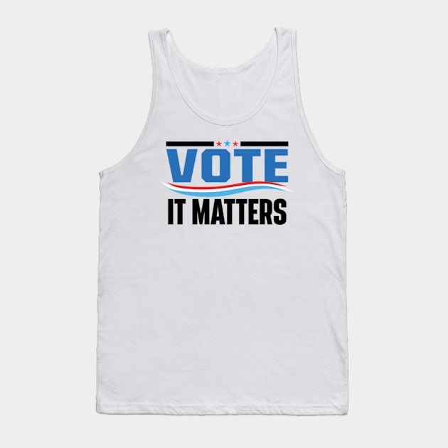 Vote It Matters Tank Top by justin moore